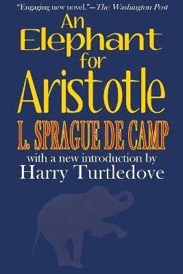 L Sprague de Camp - Elephant for Aristotle, Häftad