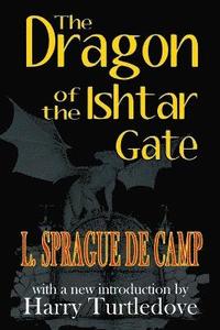 bokomslag The Dragon of the Ishtar Gate