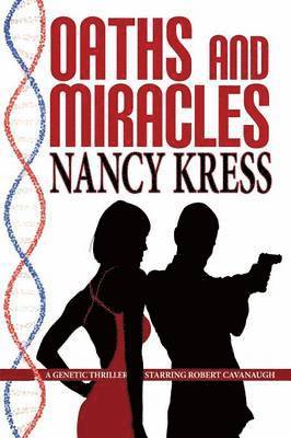 Nancy Kress - Oaths and Miracles - A Robert Cavanaugh Genetic Thriller, Häftad