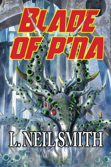L Neil Smith - Blade of p'Na, Häftad