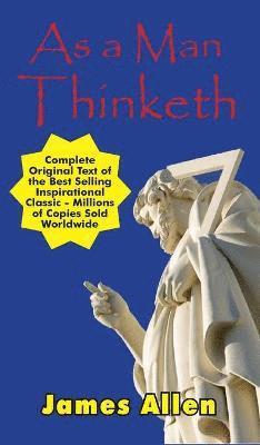 James Allen - As a Man Thinketh - Complete Original Text, Inbunden