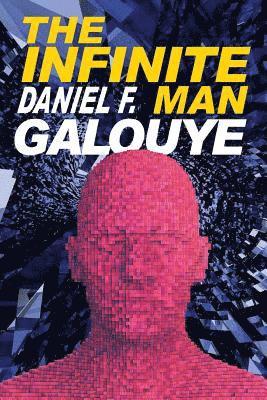 Daniel F Galouye, Daniel F. Galouye - Infinite Man, Häftad