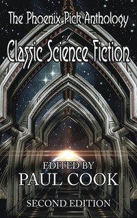 bokomslag The Phoenix Pick Anthology of Classic Science Fiction