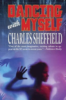 Charles Sheffield - Dancing With Myself, Häftad
