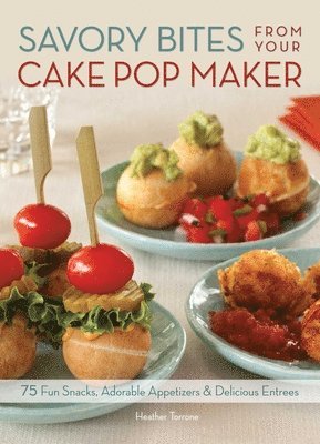 Savory Bites From Your Cake Pop Maker 1