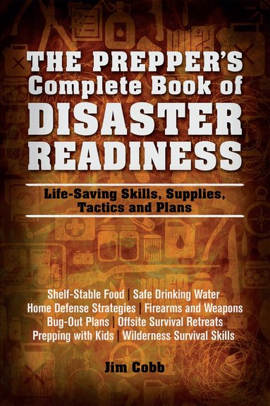 Jim Cobb - Prepper's Complete Book of Disaster Readiness, Häftad