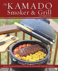 bokomslag The Kamado Smoker and Grill Cookbook