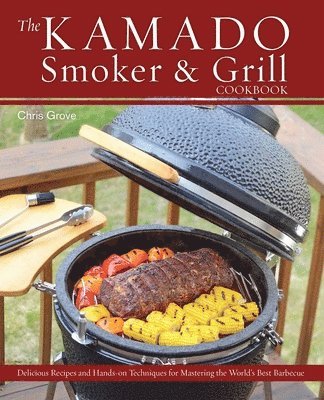 bokomslag Kamado Smoker and Grill Cookbook