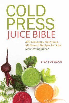 bokomslag Cold Press Juice Bible