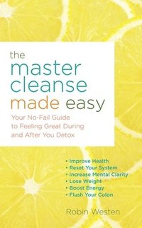 bokomslag The Master Cleanse Made Easy