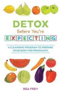 bokomslag Detox Before You're Expecting