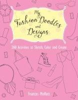 bokomslag My Fashion Doodles and Designs: 200 Activities to Sketch, Color and Create