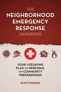 bokomslag The Neighborhood Emergency Response Handbook