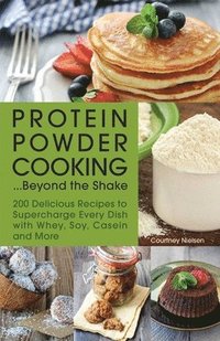 bokomslag Protein Powder Cooking...Beyond the Shake