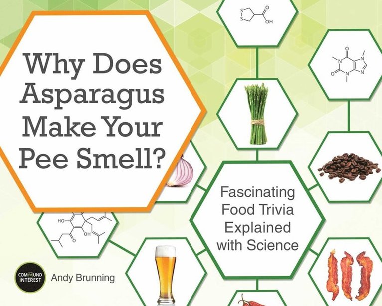 Andy Brunning, Andy, Brunning - Why Does Asparagus Make Your Pee Smell?, Häftad
