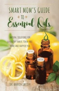 bokomslag Smart Mom's Guide to Essential Oils