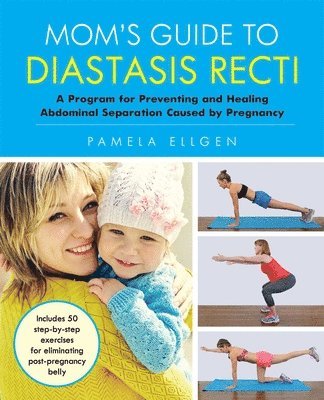 Mom's Guide to Diastasis Recti 1