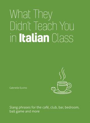 What They Didn't Teach You in Italian Class