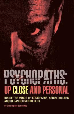 Christopher Berry-Dee - Psychopaths: Up Close and Personal, Häftad