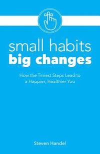 bokomslag Small Habits, Big Changes