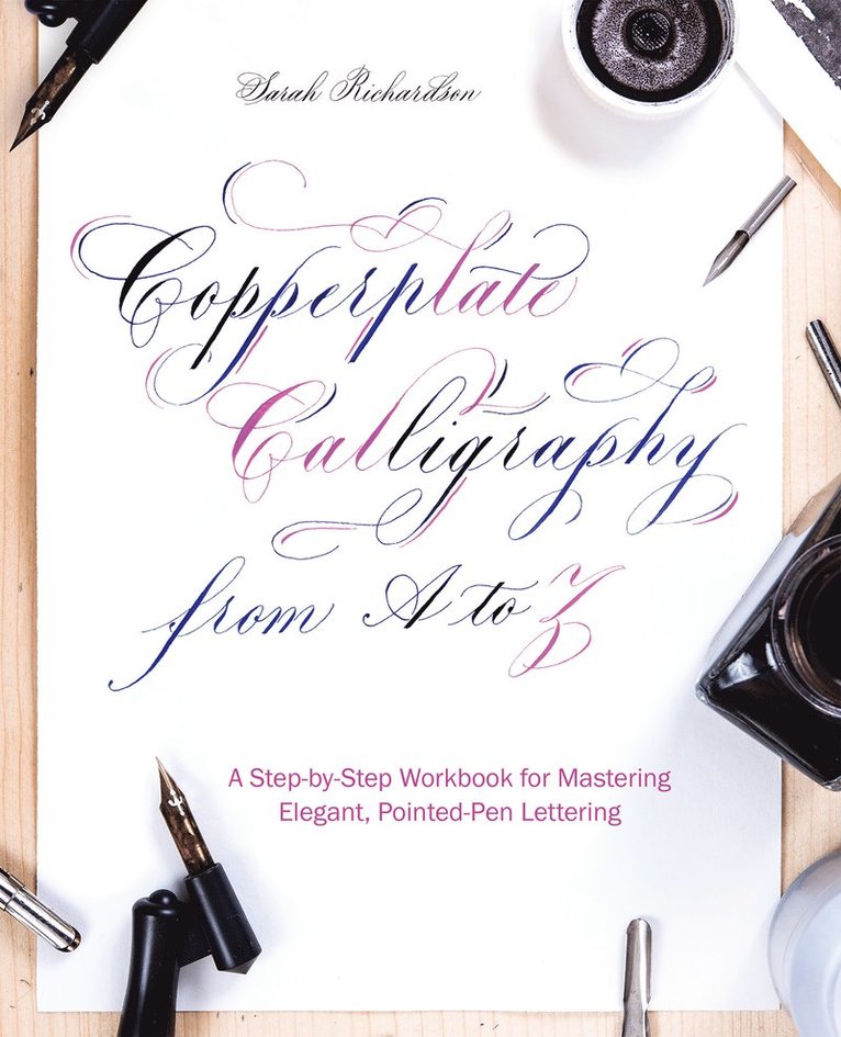 Sarah Richardson - Copperplate Calligraphy from A to Z, Häftad