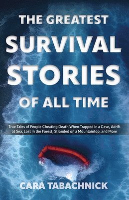 bokomslag Greatest Survival Stories of All Time