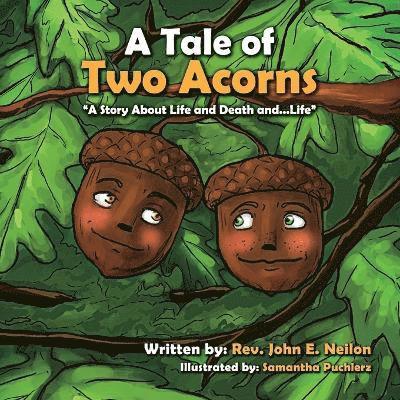 John Neilon - Tale of Two Acorns a Story about Life and Death and Life, Häftad