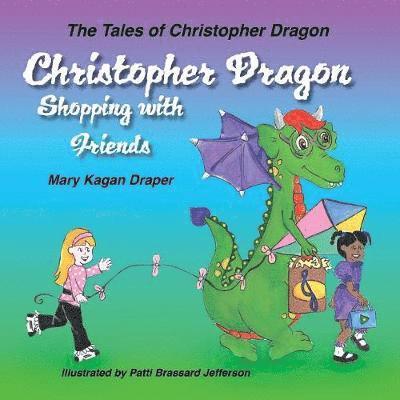 Christopher Dragon Shopping with Friends 1