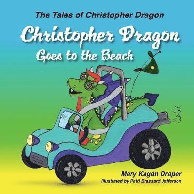 Christopher Dragon Goes to the Beach (The Tales of Christopher Dragon Book 3) 1