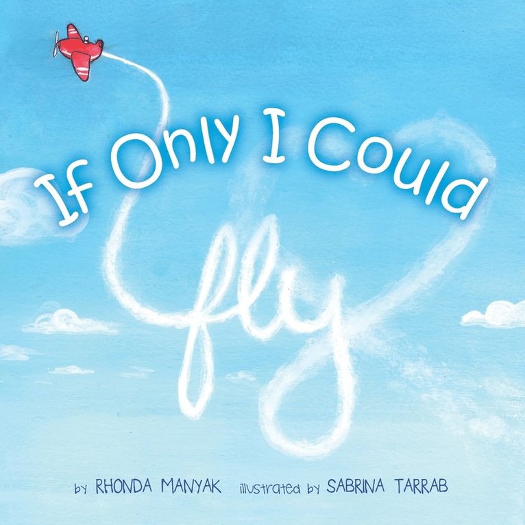 Rhonda Manyak - If Only I Could Fly, Häftad