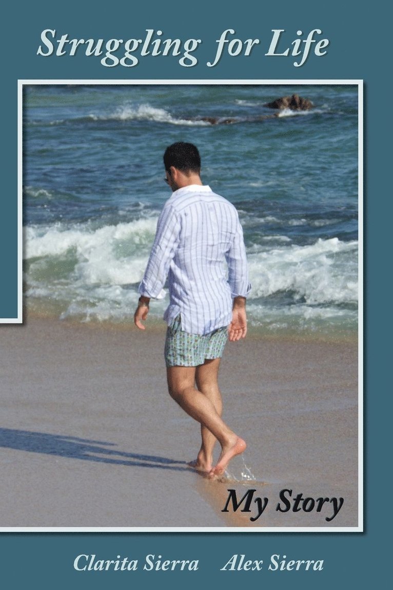 Clarita Sierra, Alex Sierra - Struggling for Life My Story, Häftad