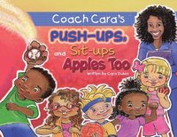 bokomslag Coach Cara's Push-ups, Sit-ups, and Apples, Too