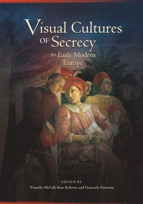 bokomslag Visual Cultures of Secrecy in Early Modern Europe