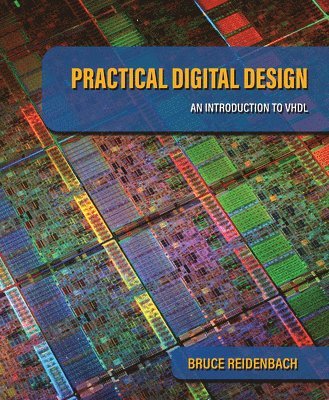Bruce Reidenbach - Practical Digital Design, Inbunden