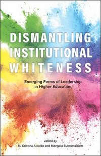 bokomslag Dismantling Institutional Whiteness