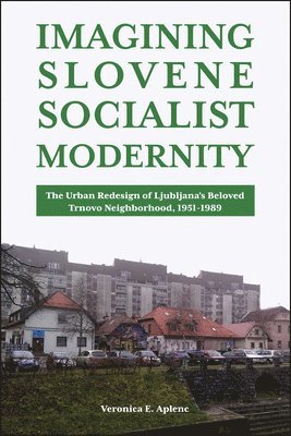 Imagining Slovene Socialist Modernity 1