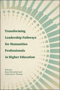 bokomslag Transforming Leadership Pathways for Humanities Professionals in Higher Education