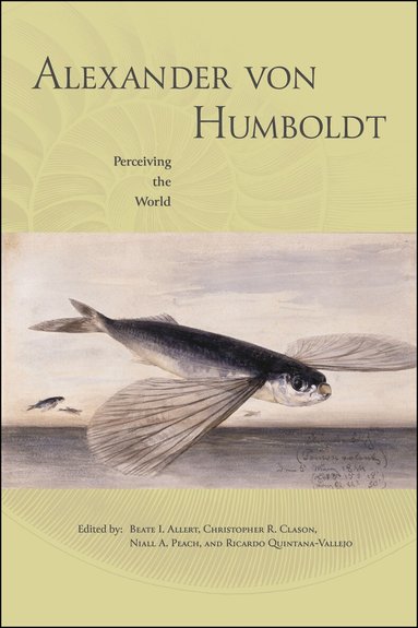 Beate I. Allert, Christopher R. Clason, Niall A. Peach, Ricardo Quintana-Vallejo - Alexander Von Humboldt, Inbunden