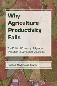 bokomslag Why Agriculture Productivity Falls