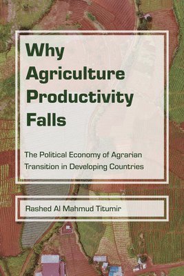 Why Agriculture Productivity Falls 1