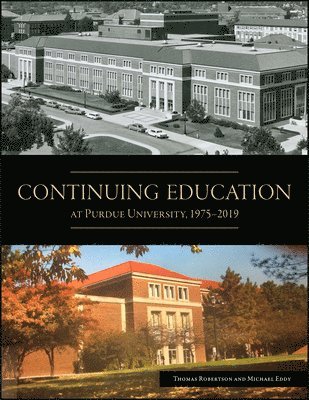 bokomslag Continuing Education at Purdue University, 1975-2019
