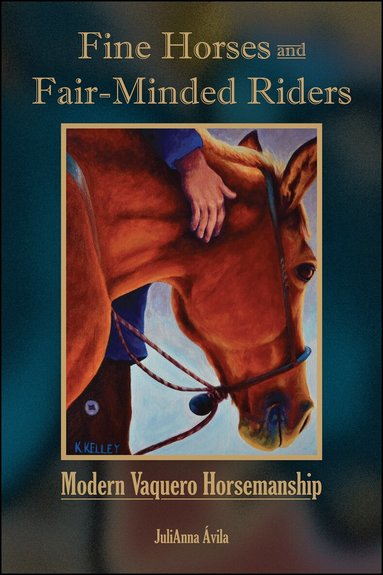 JuliAnna Ávila - Fine Horses and Fair-Minded Riders, Inbunden