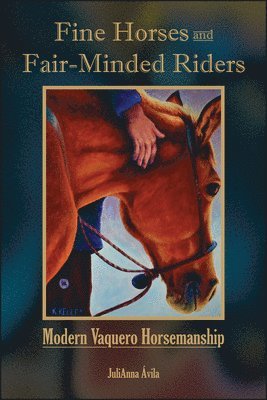 JuliAnna Ávila, Julianna Ávila - Fine Horses and Fair-Minded Riders, Inbunden
