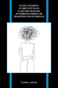 bokomslag Sant, intimit, et identit dans la bande dessine autobiographique de tradition franco-belge