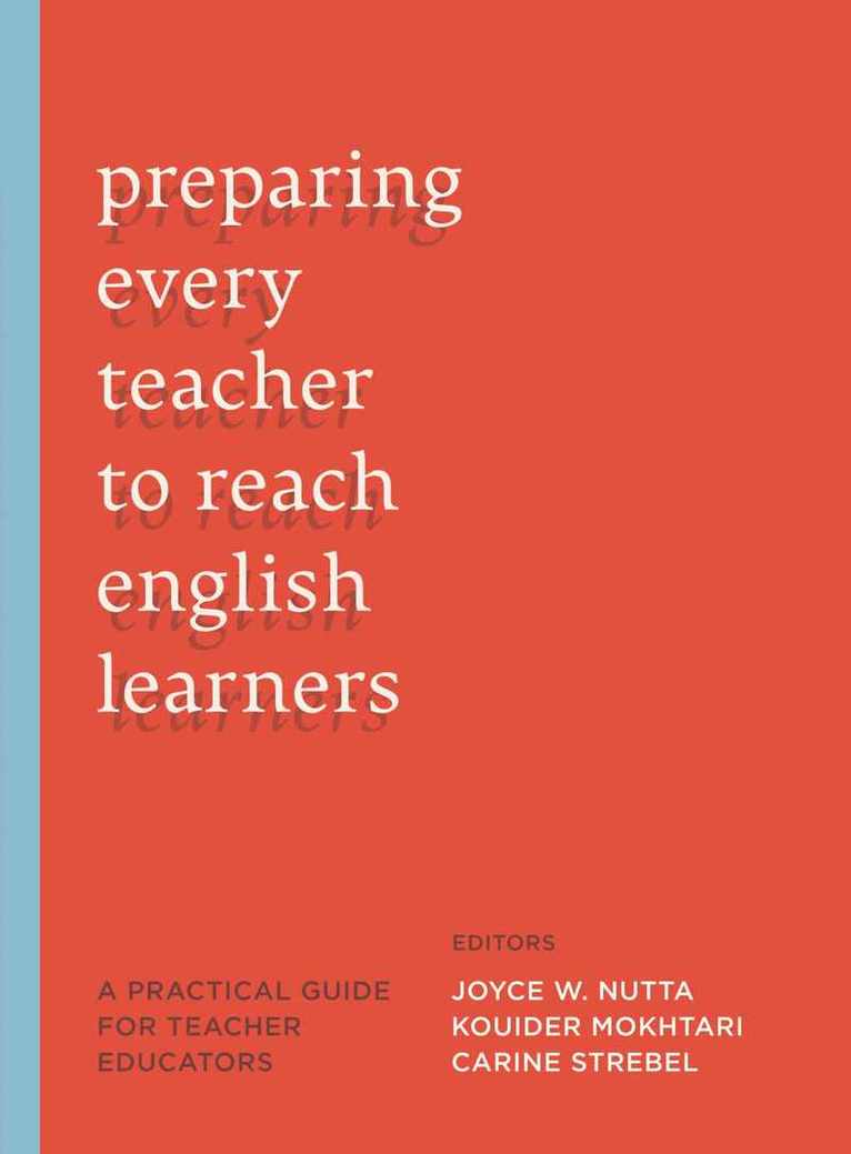 Joyce W. Nutta, Kouider Mokhtari, Joyce W Nutta, Carine Strebel - Preparing Every Teacher to Reach English Learners, Häftad