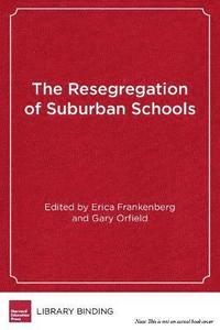 bokomslag The Resegregation of Suburban Schools