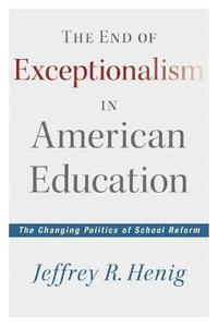 bokomslag The End of Exceptionalism in American Education