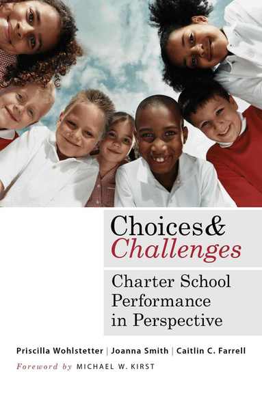 Priscilla Wohlstetter, Joanna Smith, Caitlin C. Farrell - Choices and Challenges, Häftad