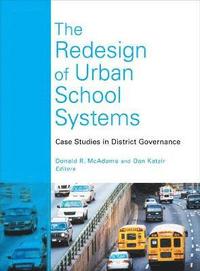bokomslag The Redesign of Urban School Systems