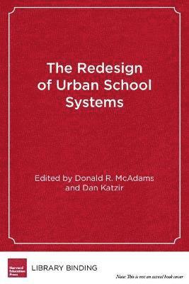 The Redesign of Urban School Systems 1